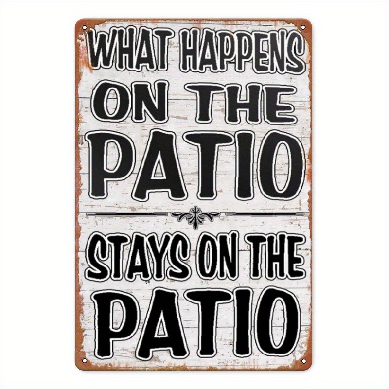 Tin Metal Signs Iron Wall Hanging Sign “What Happens on the Patio Stays on the P