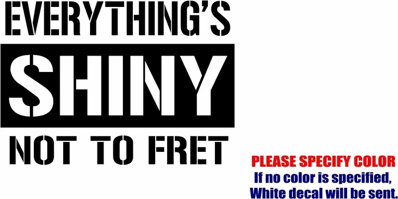 Everything Shiny Firefly Vinyl Decal Sticker Car Truck window Various Sizes