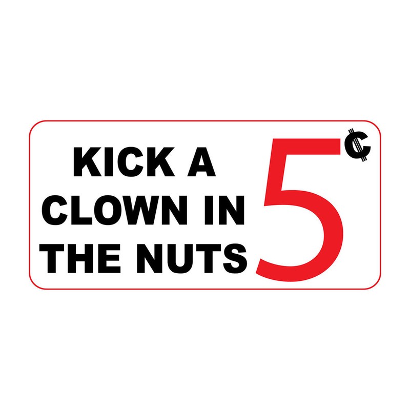 Kick A Clown In The Nuts 5C Custom Retro Vintage Style Metal Sign – 8 X 12 In