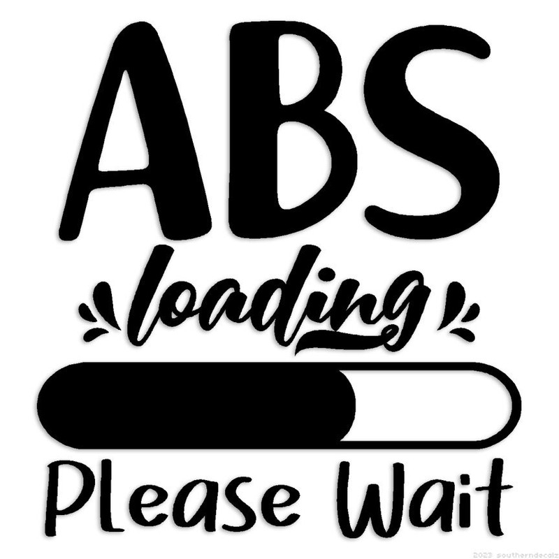 Abs Loading Please Wait – Decal Sticker – Multiple Colors & Sizes – ebn7059