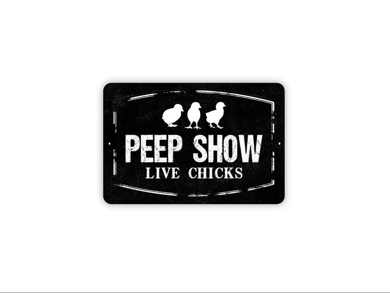 Peep Show Live Chicks Sign | Funny Chicken Coop Sign | Farmhouse Hen House