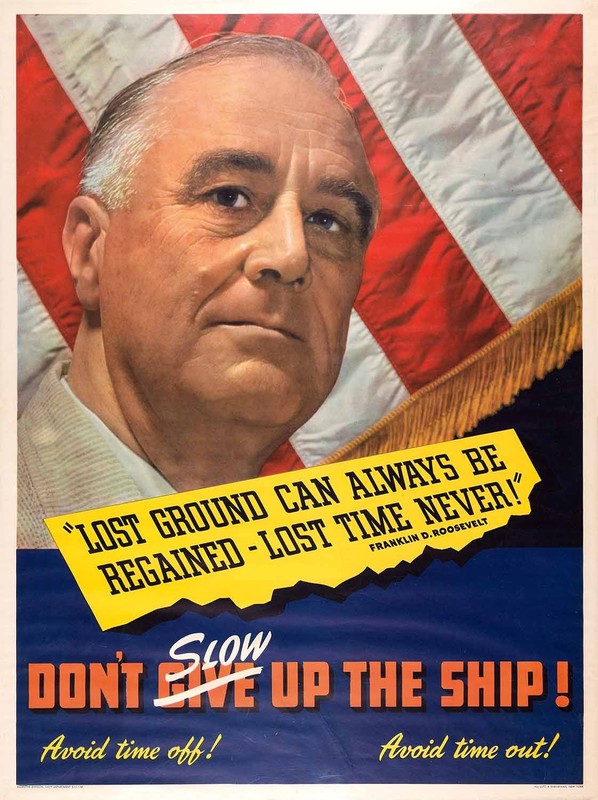 FRANKLIN D. ROOSEVELT WORLD WAR II WORK INCENTIVE POSTER