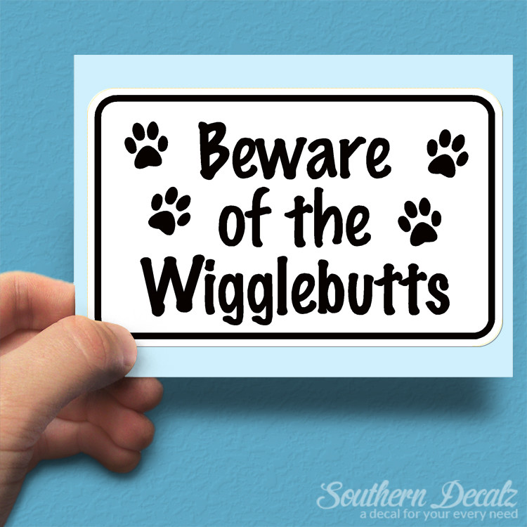 Beware The Wigglebutts Dog – Vinyl Decal Sticker – c13 – 6″ x 3.75″