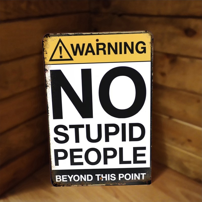 Warning No Stupid People Beyond this Point Metal Poster Sign