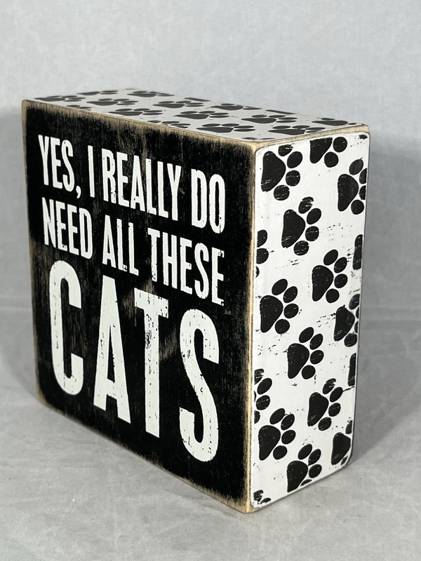 Yes, I Really Do Need These Cats Primitives by Kathy Wooden Box Sign Home Decor gallery